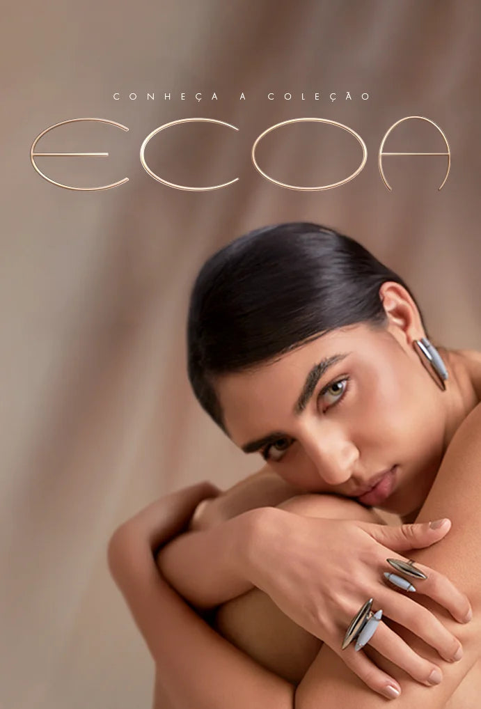 Coleção Ecoa | AIMER JOIAS